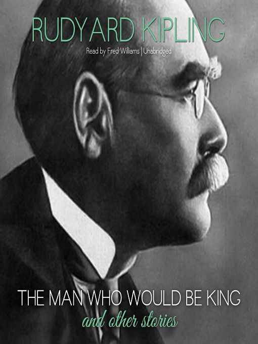 Title details for The Man Who Would Be King and Other Stories by Rudyard Kipling - Available